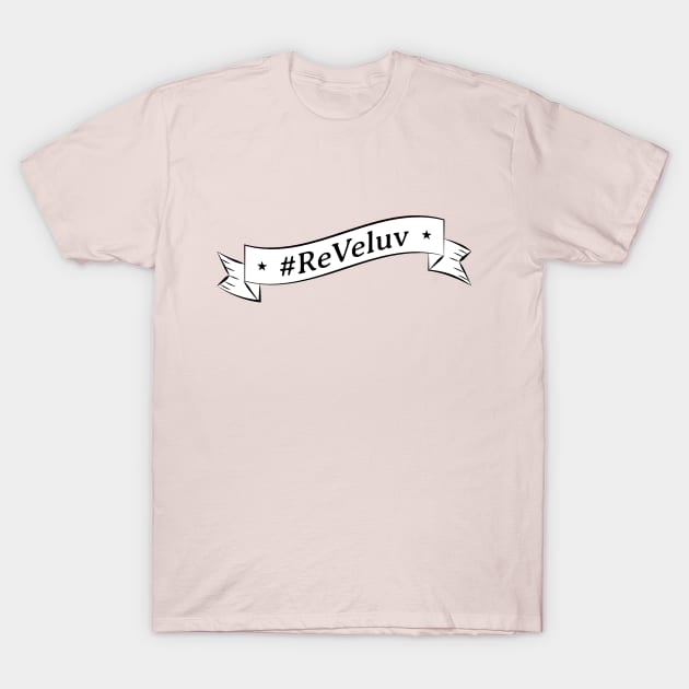 ReVeluv T-Shirt by Marija154